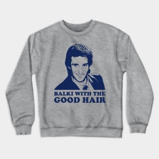 Balki With The Good Hair Crewneck Sweatshirt